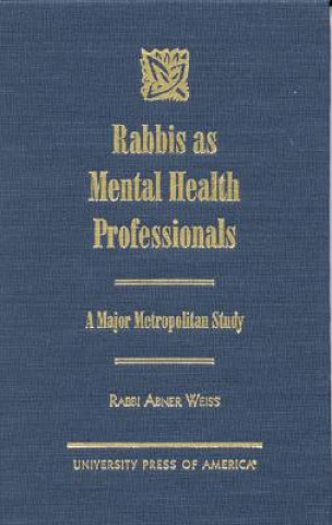 Könyv Rabbis as Mental Health Professionals Rabbi Abner Weiss