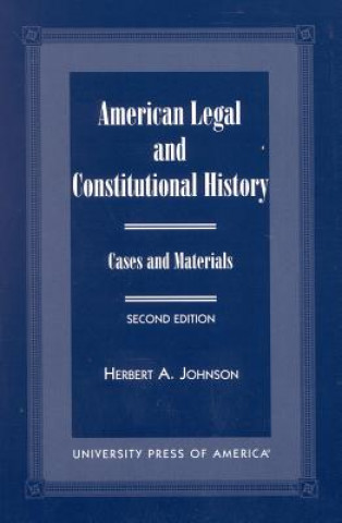 Książka American Legal and Constitutional History Herbert A. Johnson