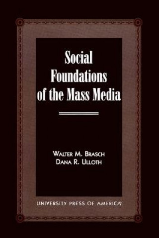 Libro Social Foundations of the Mass Media Walter Milton Brasch