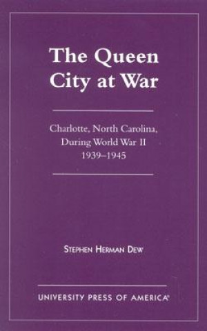 Könyv Queen City at War Stephen Herman Dew