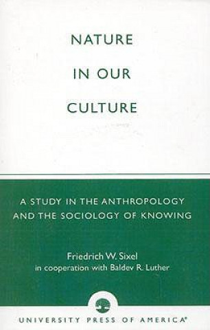 Книга Nature in Our Culture Friedrich W. Sixel