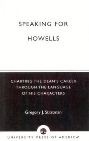 Knjiga Speaking for Howells Gregory J. Stratman