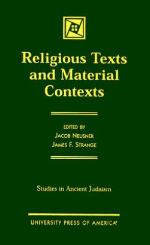 Kniha Religious Texts and Material Contexts James F. Strange