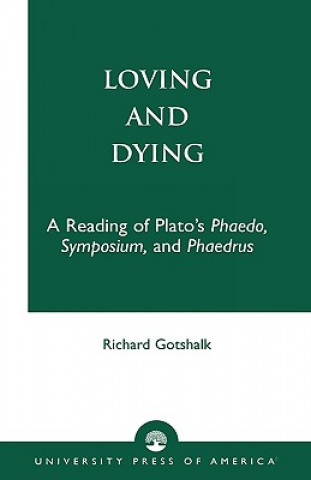 Kniha Loving and Dying Richard Gotshalk