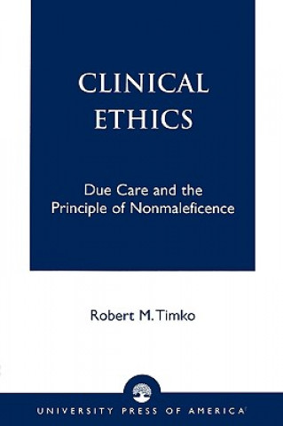 Buch Clinical Ethics Robert M. Timko