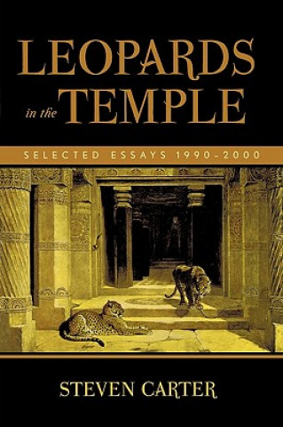 Kniha Leopards in the Temple: Selected Essays 1990-2000 Steven Carter