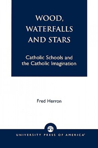 Kniha Wood, Waterfalls and Stars Fred Herron