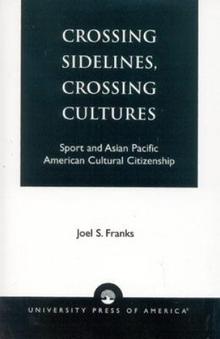 Carte Crossing Sidelines, Crossing Cultures Joel S. Franks