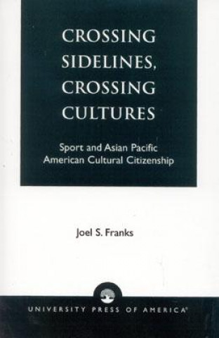 Kniha Crossing Sidelines, Crossing Cultures Joel S. Franks