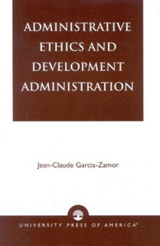 Carte Administrative Ethics and Development Jean-Claude Garcia-Zamor