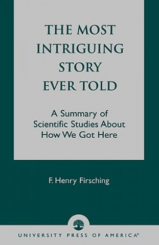 Knjiga Most Intriguing Story Ever Told Henry F. Firsching