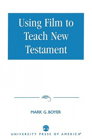 Carte Using Film to Teach New Testament Mark G. Boyer