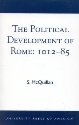 Carte Political Development of Rome: 1012-85 Steve McQuillan