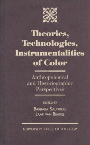 Książka Theories, Technologies, Instrumentalities of Color 