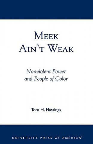 Kniha Meek Ain't Weak Tom H. Hastings