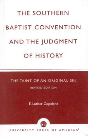 Kniha Southern Baptist Convention and the Judgement of History Luther E. Copeland