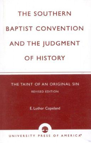 Книга Southern Baptist Convention and the Judgement of History Luther E. Copeland