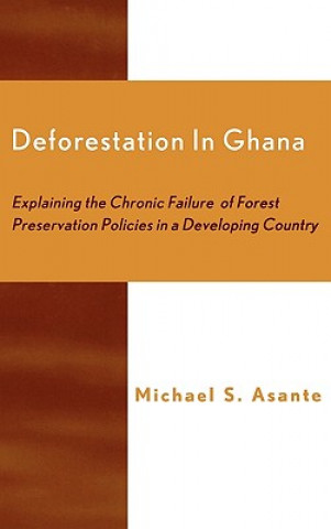 Książka Deforestation in Ghana Michael S. Asante