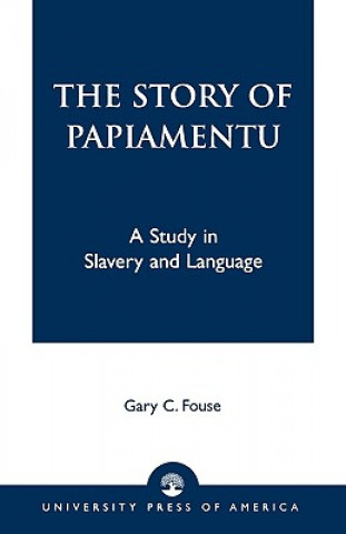 Kniha Story of Papiamentu Gary C. Fouse