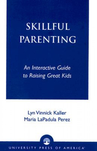 Knjiga Skillful Parenting Maria LaPadula Perez