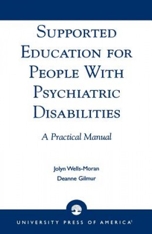 Kniha Supported Education for People with Psychiatric Disabilities Jolyn Wells-Moran