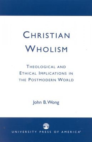 Książka Christian Wholism John B. Wong