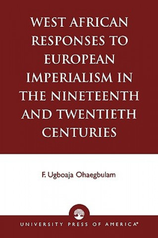 Carte West African Responses to European Imperialism in the Nineteenth and Twentieth Centuries Ugboaja F. Ohaegbulam