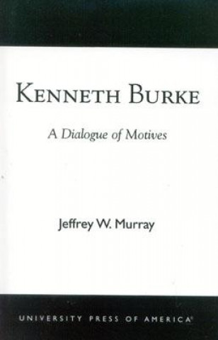 Книга Kenneth Burke Jeffrey W. Murray