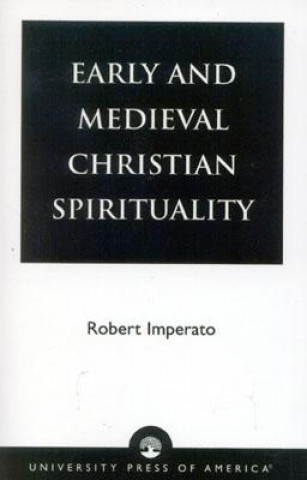 Kniha Early and Medieval Christian Spirituality Robert Imperato