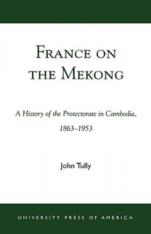 Kniha France on the Mekong John A. Tully