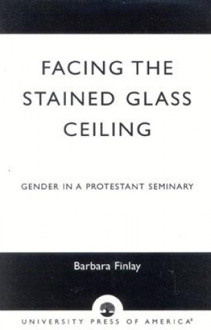 Buch Facing the Stained Glass Ceiling Barbara Finlay