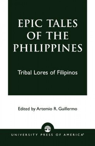 Książka Epic Tales of the Philippines Artemio R. Guillermo