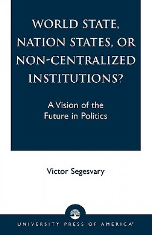 Book World State, Nation States, or Non-Centralized Institutions? Victor Segesvary