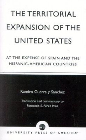 Kniha Territorial Expansion of the United States Ramiro Guerra Y Sanchez