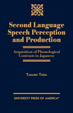 Książka Second Language Speech Perception and Production Takako Toda