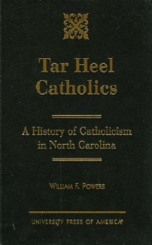 Buch Tar Heel Catholics William F. Powers