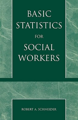 Knjiga Basic Statistics for Social Workers Robert A. Schneider