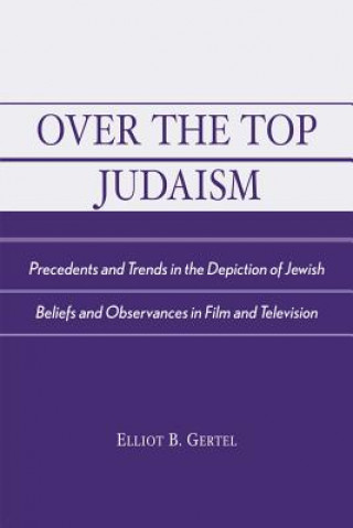 Kniha Over the Top Judaism Elliot B. Gertel