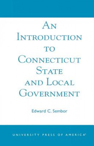 Książka Introduction to Connecticut State and Local Government Edward C. Sembor