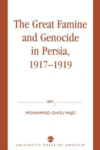 Kniha Great Famine and Genocide in Persia, 1917-1919 Mohammad Gholi Majd
