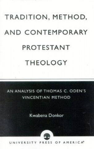 Knjiga Tradition Method & Contemporary Protestant Theology Kwabena Donkor