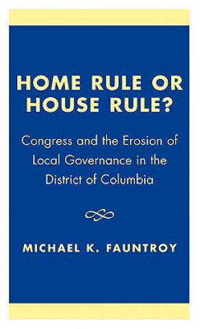 Kniha Home Rule or House Rule? Michael K. Fauntroy