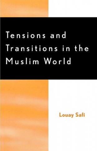 Carte Tensions and Transitions in the Muslim World Louay M. Safi