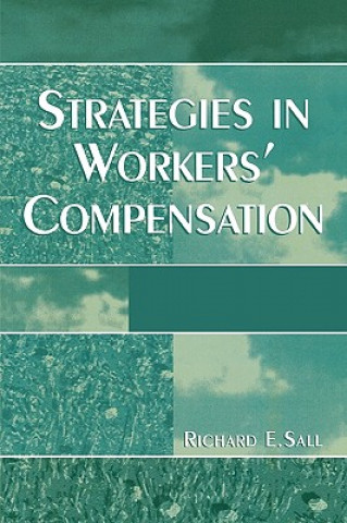 Книга Strategies in Workers' Compensation Richard E. Sall