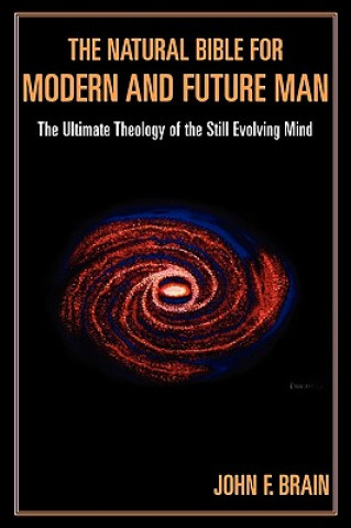 Könyv Natural Bible for Modern and Future Man John F. Brain