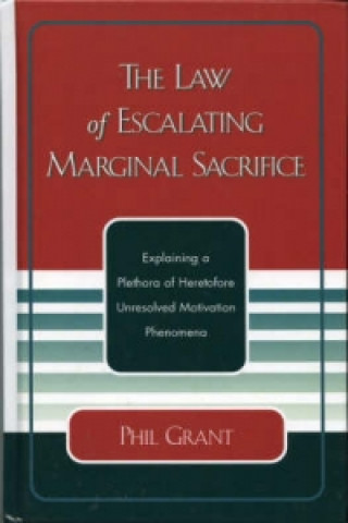 Könyv Law of Escalating Marginal Sacrifice Phil Grant
