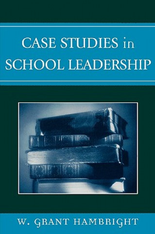 Kniha Case Studies in School Leadership W.Grant Hambright