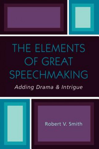 Livre Elements of Great Speechmaking Robert V. Smith