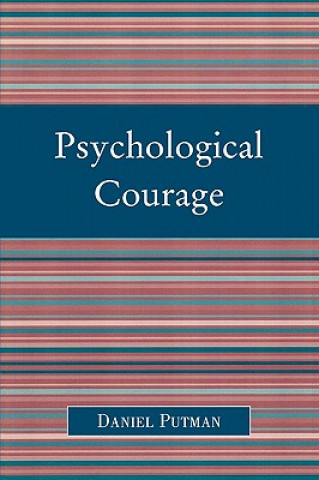 Kniha Psychological Courage Daniel Putman