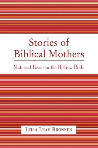 Książka Stories of Biblical Mothers Leila Leah Bronner